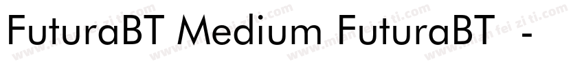 FuturaBT Medium FuturaBT介质字体转换
